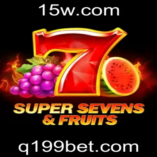 Descubra o Fascinante Mundo de 7SuperSevensFruits com 199 Bet